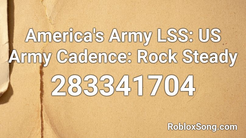 America's Army LSS: US Army Cadence: Rock Steady Roblox ID