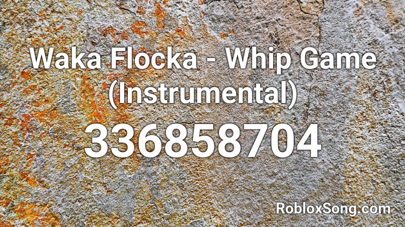 Waka Flocka - Whip Game (Instrumental) Roblox ID