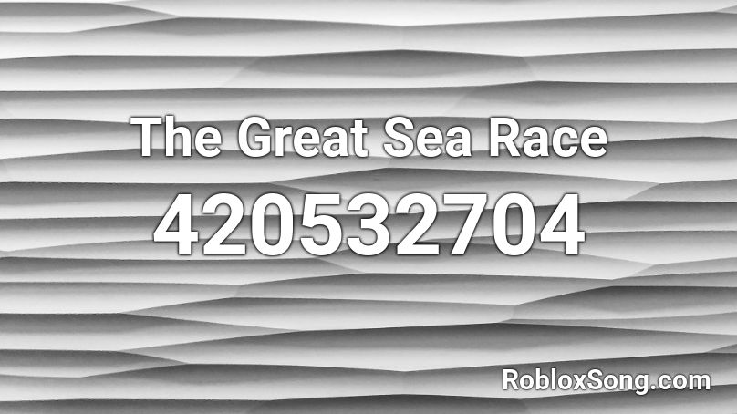 The Great Sea Race Roblox ID