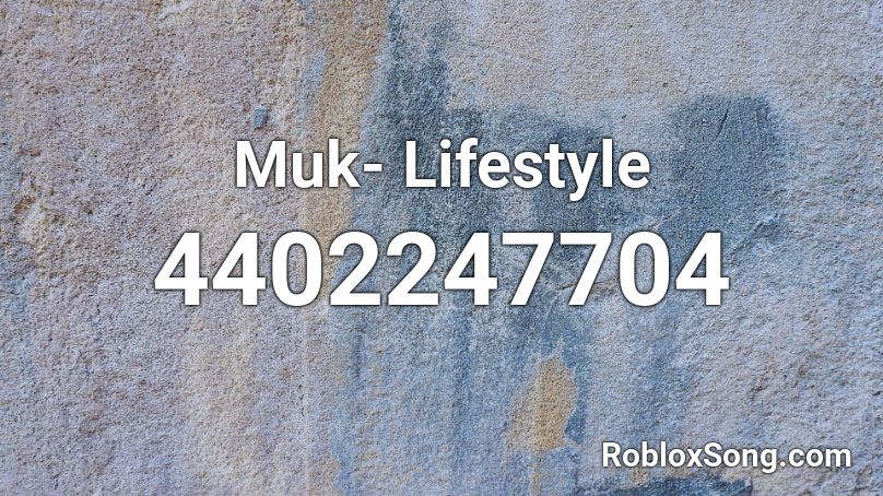 Muk- Lifestyle Roblox ID