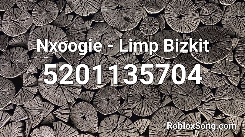 Nxoogie - Limp Bizkit Roblox ID