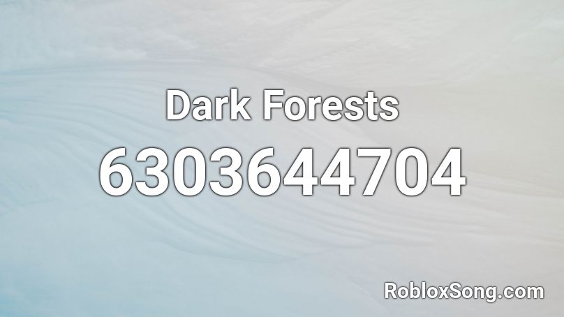 Dark Forests Roblox ID