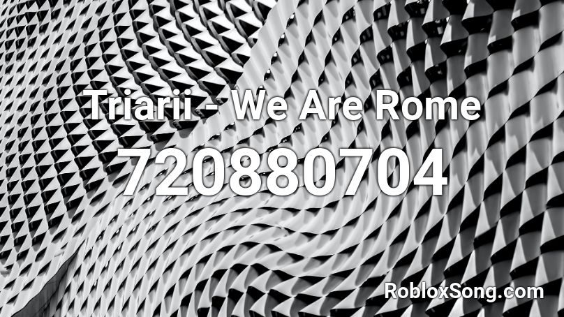 Triarii - We Are Rome Roblox ID