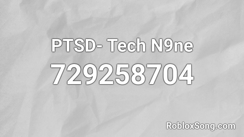 PTSD- Tech N9ne Roblox ID