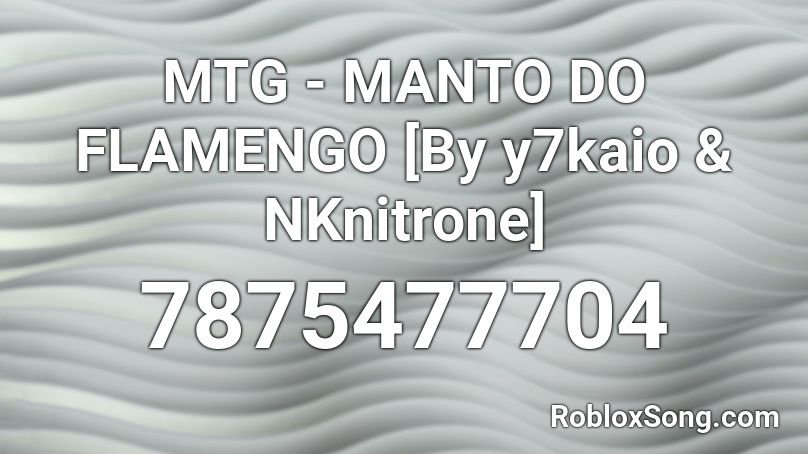 MTG - MANTO DO FLAMENGO [By y7kaio & NKnitrone] Roblox ID