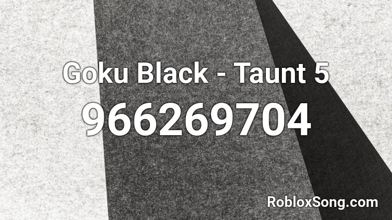 Goku Black Taunt 5 Roblox Id Roblox Music Codes - goku screaming roblox id