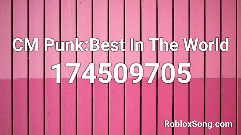 CM Punk:Best In The World Roblox ID
