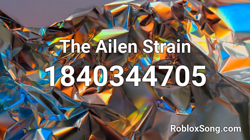 The Ailen Strain Roblox ID