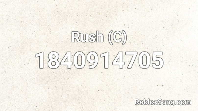 Rush (C) Roblox ID