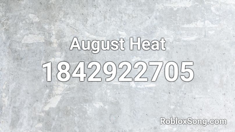 August Heat Roblox ID