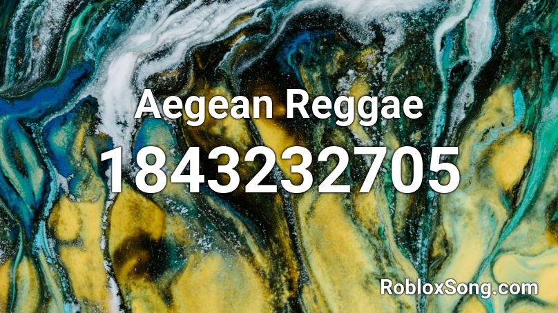 Aegean Reggae Roblox ID