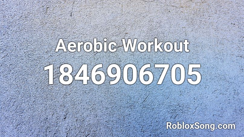 Aerobic Workout Roblox ID