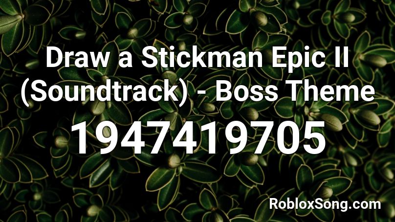 Draw a Stickman Epic II (Soundtrack) - Boss Theme  Roblox ID