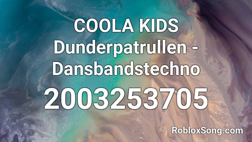 COOLA KIDS  Dunderpatrullen - Dansbandstechno Roblox ID