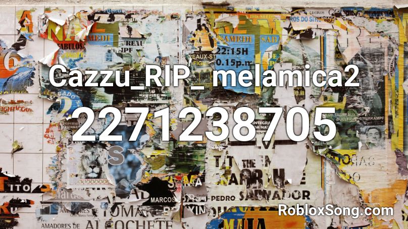 Cazzu_RIP_ melamica2 Roblox ID