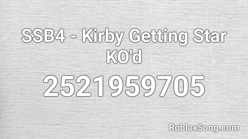 SSB4 - Kirby Getting Star KO'd Roblox ID