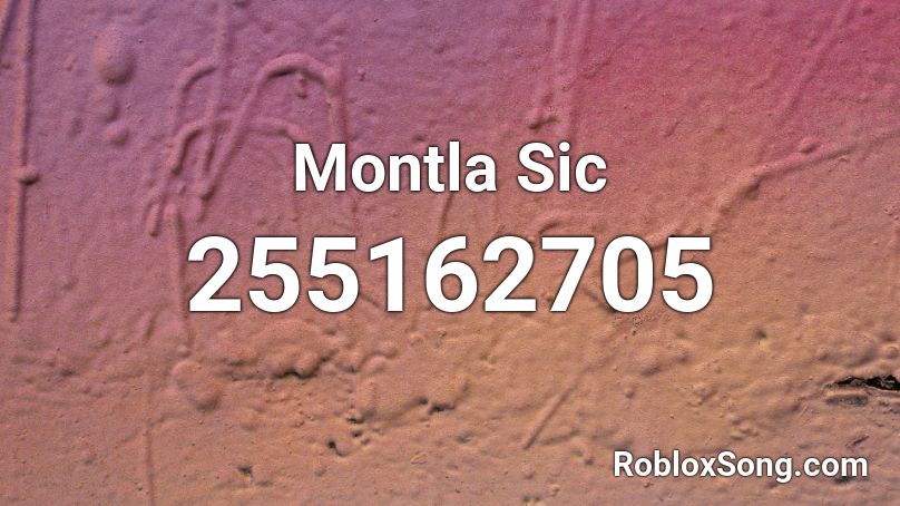 Montla Sic Roblox ID