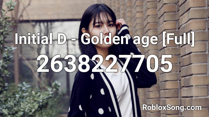 Initial D Golden Age Full Roblox Id Roblox Music Codes - roblox audio id the golden age