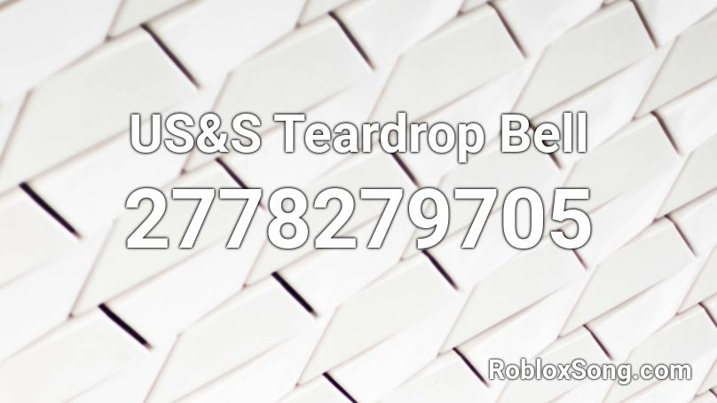 Us S Teardrop Bell Roblox Id Roblox Music Codes - crazy frog roblox id loud