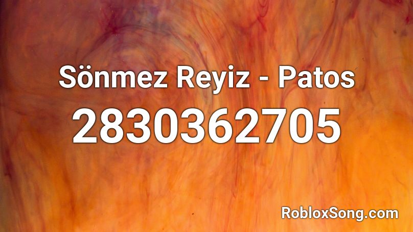 Sönmez Reyiz - Patos Roblox ID