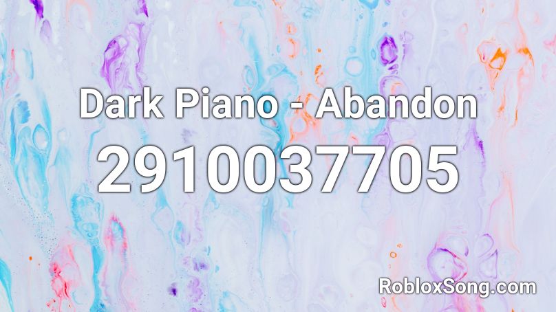 Dark Piano - Abandon Roblox ID