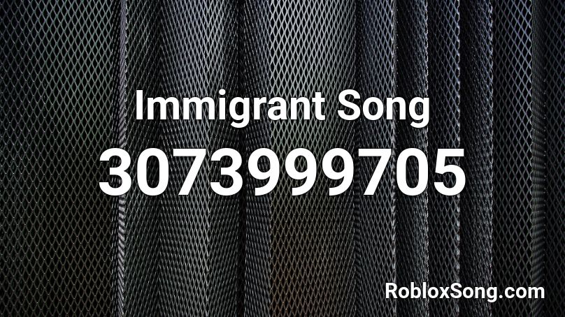 Immigrant Song Roblox ID