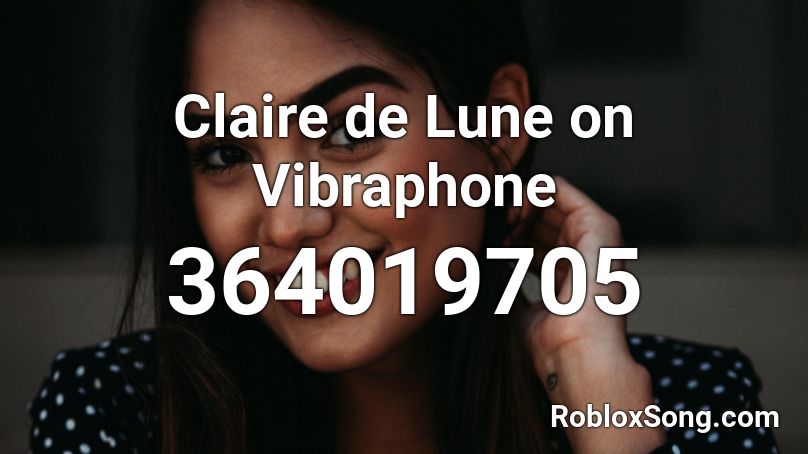 Claire de Lune on Vibraphone Roblox ID