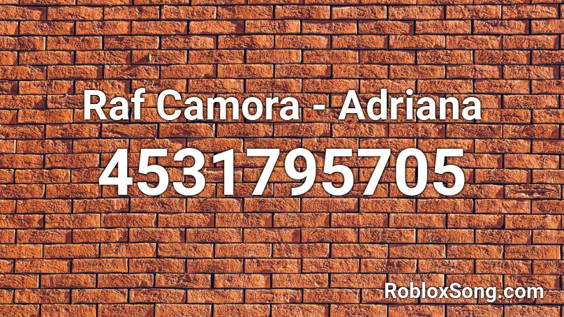 Raf Camora - Adriana Roblox ID