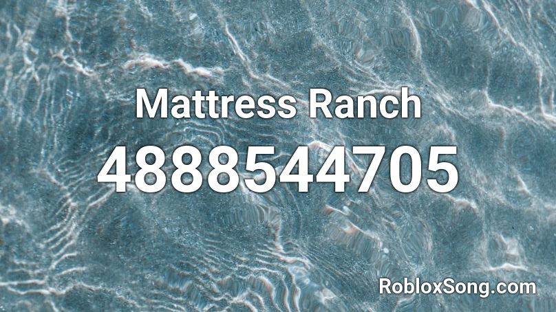 Mattress Ranch Roblox ID