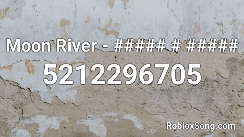 Moon River - ##### # ##### Roblox ID