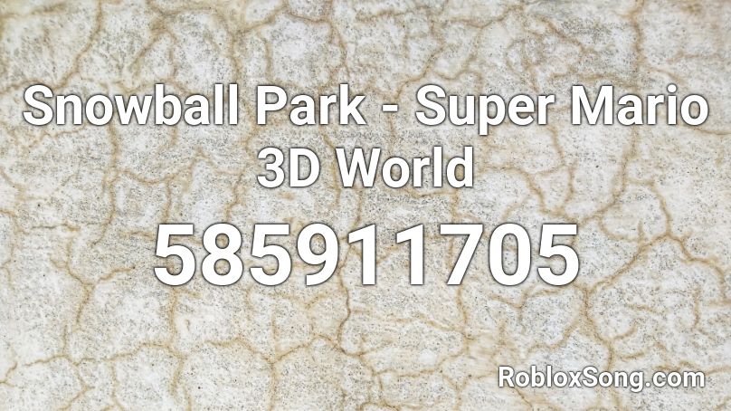 Snowball Park - Super Mario 3D World Roblox ID