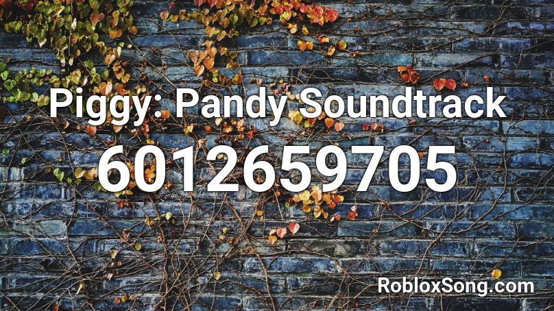 Piggy: Pandy Soundtrack Roblox ID