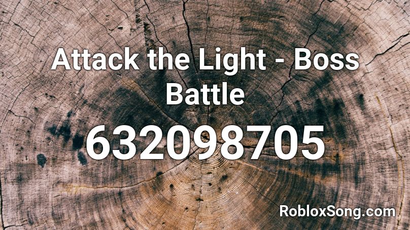 Attack the Light - Boss Battle Roblox ID