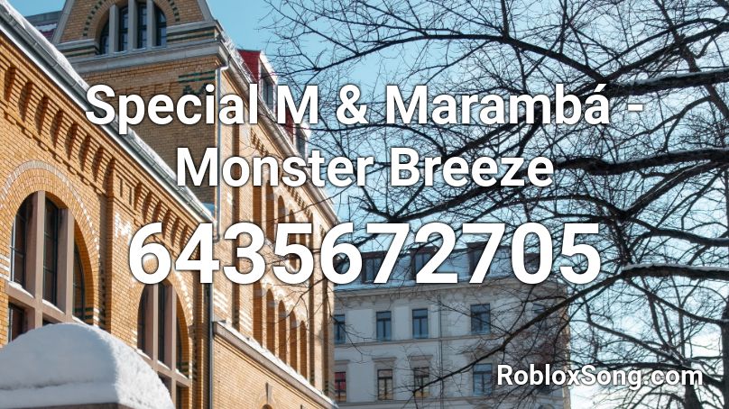 Special M & Marambá - Monster Breeze Roblox ID