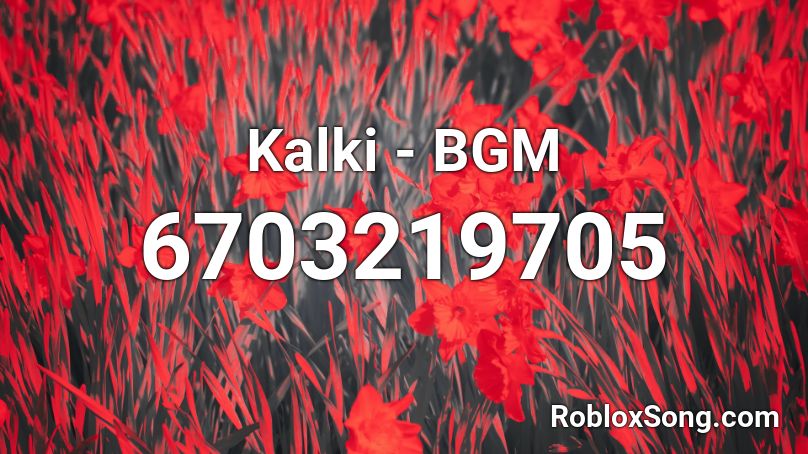 Kalki - BGM Roblox ID