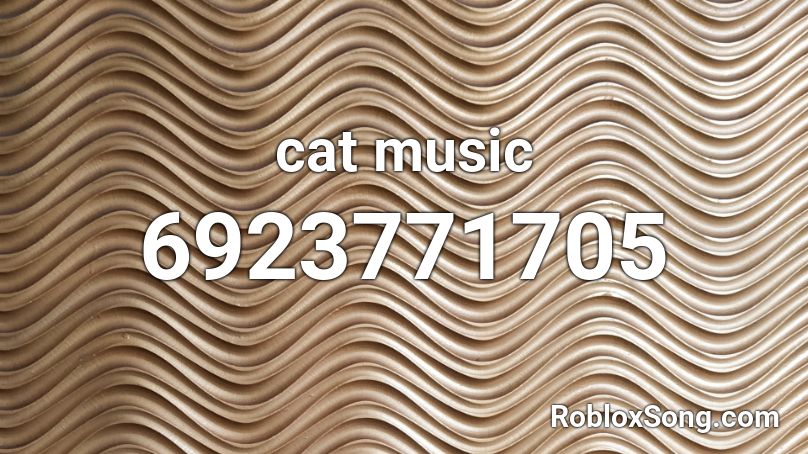 cat music Roblox ID