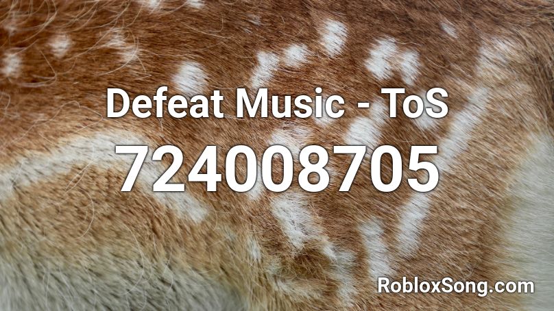 Defeat Music - ToS Roblox ID