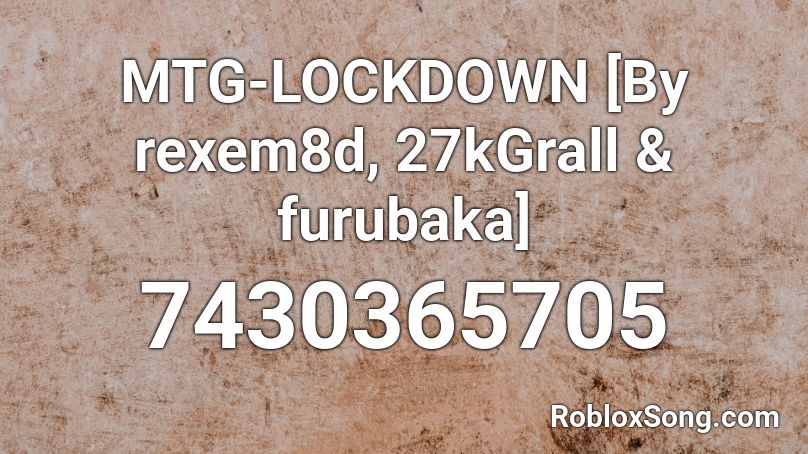 MTG-LOCKDOWN [By rexem8d, 27kGrall & furubaka] Roblox ID