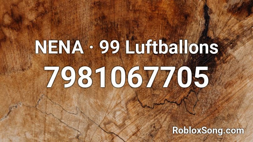 NENA · 99 Luftballons Roblox ID