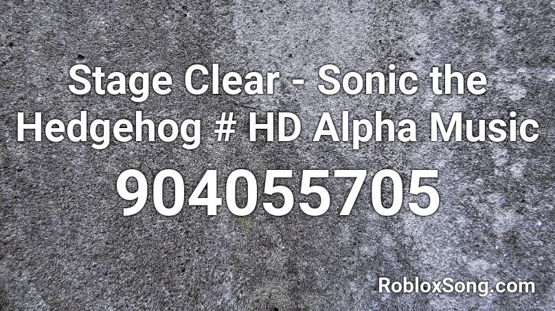 Stage Clear - Sonic the Hedgehog # HD Alpha Music Roblox ID