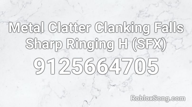 Metal Clatter Clanking Falls Sharp Ringing H (SFX) Roblox ID