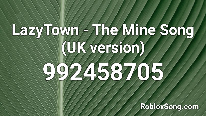 LazyTown - The Mine Song (UK version) Roblox ID