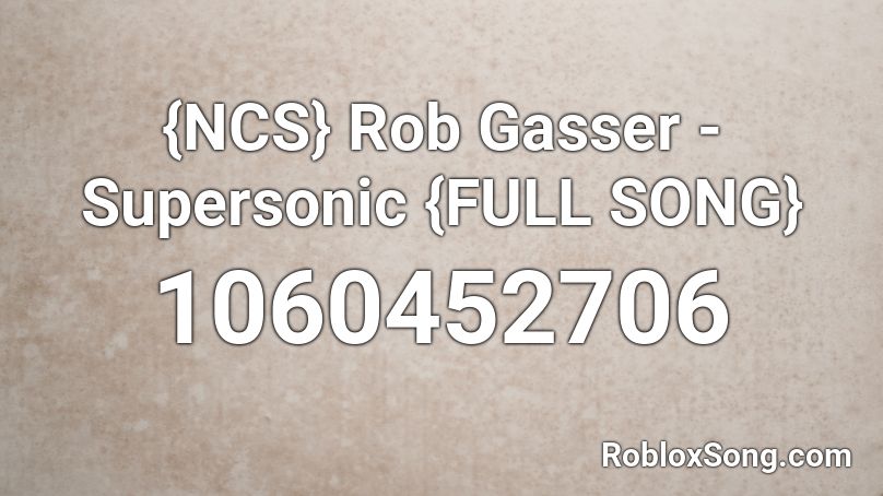 {NCS} Rob Gasser - Supersonic {FULL SONG} Roblox ID