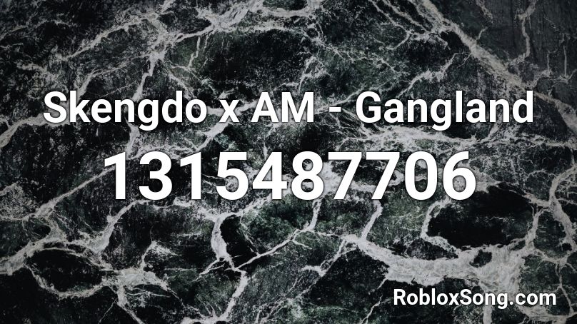 Skengdo x AM - Gangland Roblox ID