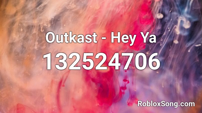 Outkast - Hey Ya Roblox ID