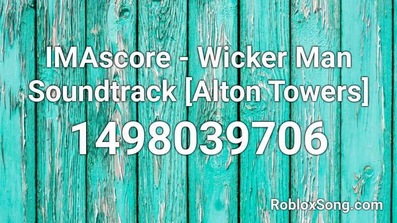 IMAscore - Wicker Man Soundtrack [Alton Towers] Roblox ID