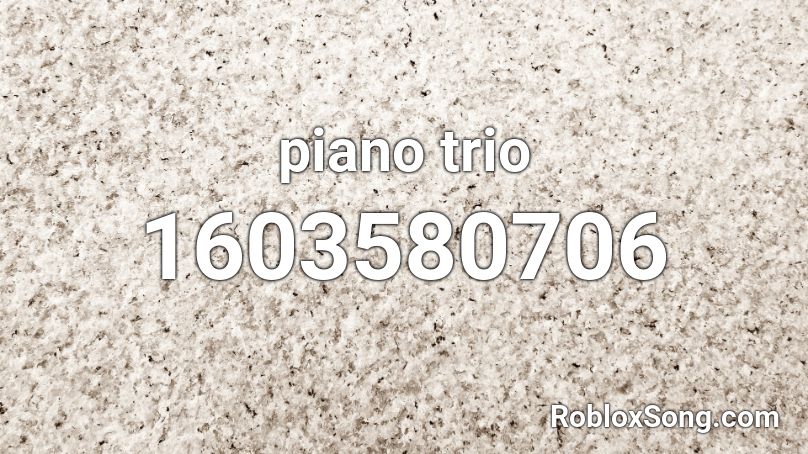 piano trio Roblox ID