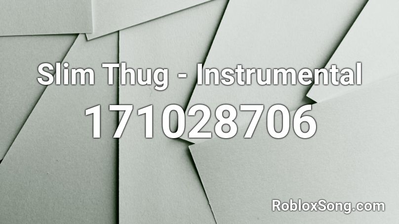 Slim Thug - Instrumental Roblox ID