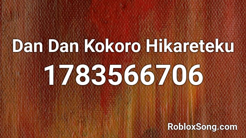 Dan Dan Kokoro Hikareteku Roblox ID