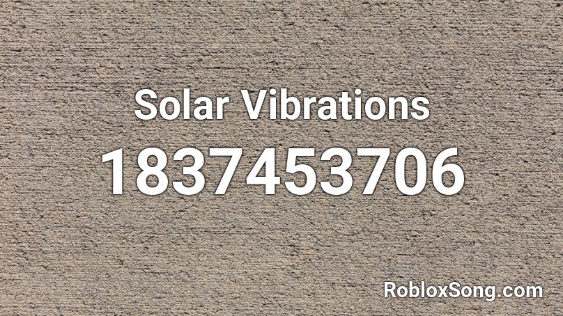Solar Vibrations Roblox ID